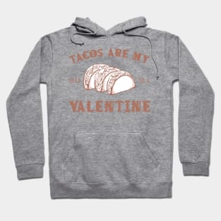 Tacos are my Valentine funny saying with cute taco for taco lover and valentine's day Hoodie